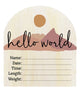Hello World Desert Arch Wooden Birth Announcement Disc – Baby Keepsake & Photo Prop