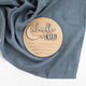 Hello World Moon Wooden Birth Announcement Disc – Baby Keepsake & Photo Prop