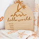 Hello World Palm Arch Wooden Birth Announcement Disc – Baby Keepsake & Photo Prop